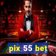 pix 55 bet